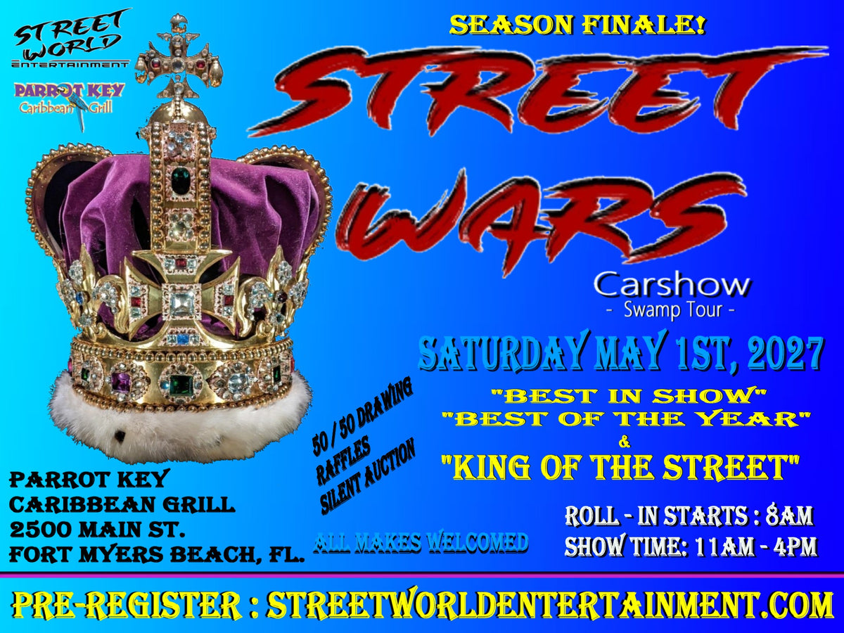 Street Wars Season Finale Car Show, Parrot Key Carribean Grill, Ft. Myers Beach, May 1st 11AM-5PM