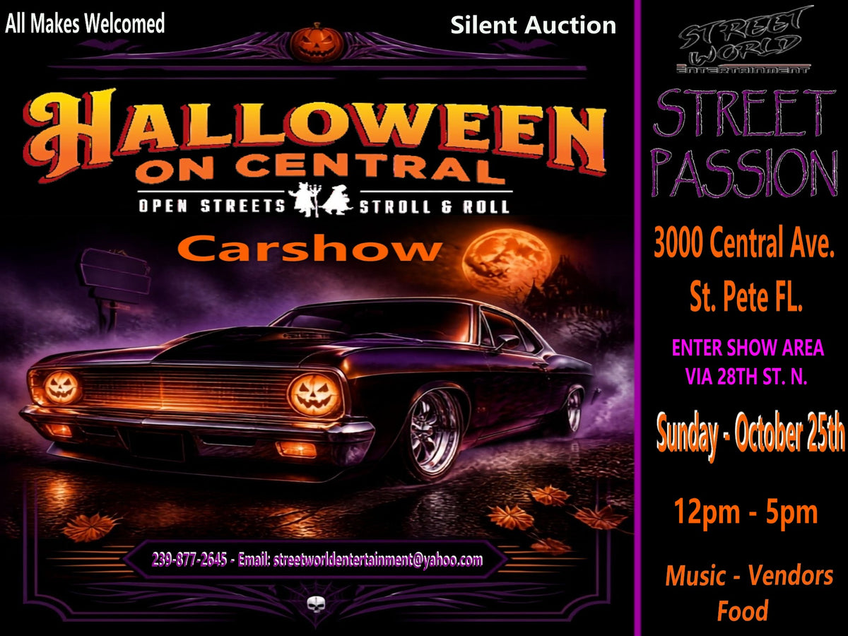 Street Passion Car Show, Halloween on Central, St. Pete, October 25th 12PM-5PM